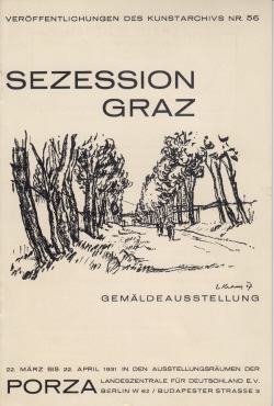 Sezession Graz : Ausstellung vom 22. März bis 22. April 1931 in den Ausstellungsräumen der Porza, Landeszentrale für Deutschland e.V., Berlin W 62, Budapester Strasse 3
