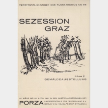 Sezession Graz : Ausstellung vom 22. März bis 22. April 1931 in den Ausstellungsräumen der Porza, Landeszentrale für Deutschland e.V., Berlin W 62, Budapester Strasse 3