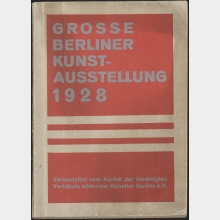 Katalog der Grossen Berliner Kunstausstellung 1928 veranstaltet vom Kartell der vereinigten Verbände bildender Künstler Berlins e.V.