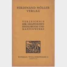 Verzeichnis der graphischen Einzeldrucke und Mappenwerke / Ferdinand Möller Verlag Potsdam (Verlag der Galerie Ferdinand Möller Berlin)