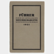 Führer durch die Abteilung der Novembergruppe, Kunstausstellung Berlin 1921.