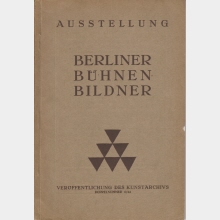 Berliner Bühnen-Bilder : veranstaltet von der Neuen Kunsthandlung, in den Räumen der Berliner Secession : Juni-Juli 1926