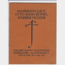 Maximilien Luce, Otto Sohn-Rethel, Werner Heuser :  Galerie Alfred Flechtheim  Düsseldorf 18. April bis 8. Mai 1914